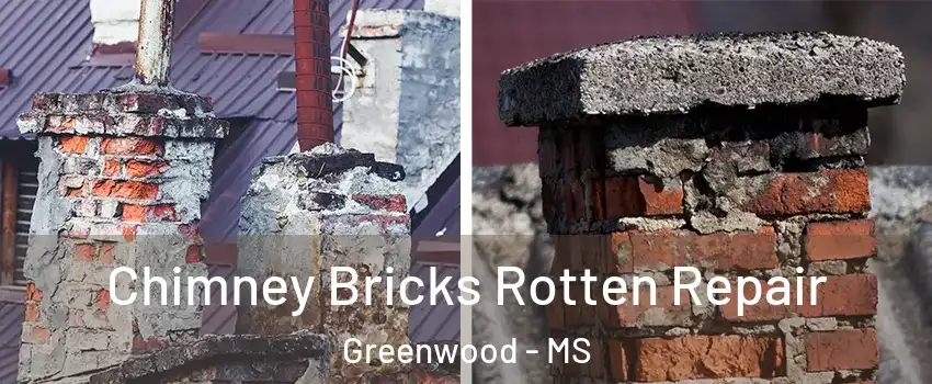  Chimney Bricks Rotten Repair Greenwood - MS