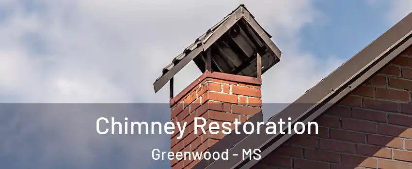  Chimney Restoration Greenwood - MS