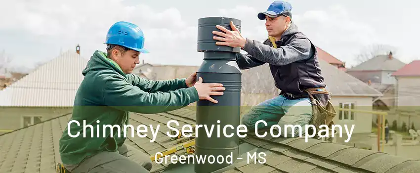 Chimney Service Company Greenwood - MS