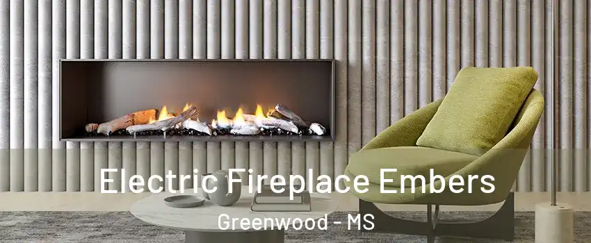  Electric Fireplace Embers Greenwood - MS