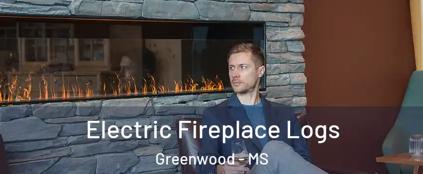  Electric Fireplace Logs Greenwood - MS