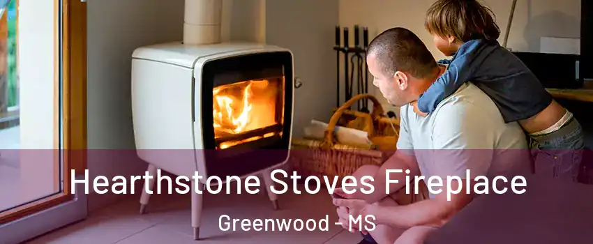  Hearthstone Stoves Fireplace Greenwood - MS
