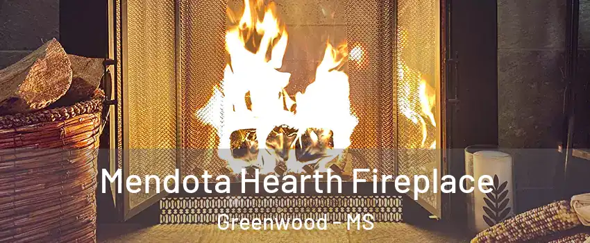  Mendota Hearth Fireplace Greenwood - MS