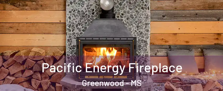  Pacific Energy Fireplace Greenwood - MS