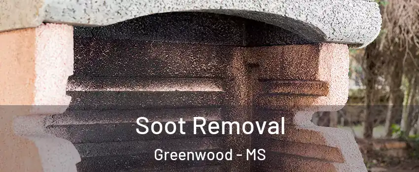  Soot Removal Greenwood - MS